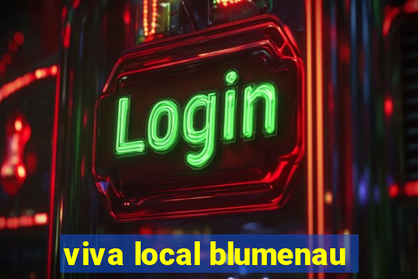 viva local blumenau